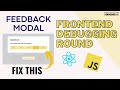 Fix and Debug Feedback Modal in React.js Demo | Frontend Debugging Round | JavaScript