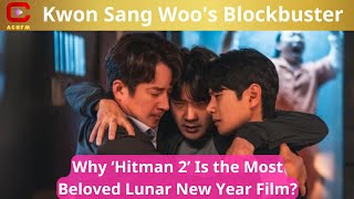 Kwon Sang Woo's Blockbuster: Why ‘Hitman 2’ Is the Most Beloved Lunar New Year Film? - ACNFM News