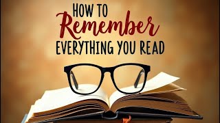 How to Remember Everything You Read – Proven Memory Hacks!