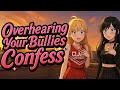Overhearing Your Bullies Confess [F4M] [FF4M] [Cheerleader] [Goth] [ASMR] [Part 1]