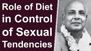 Role of Diet in Control of Sexual Tendencies by Swami Sivananda || Food for Practice of Brahmacharya