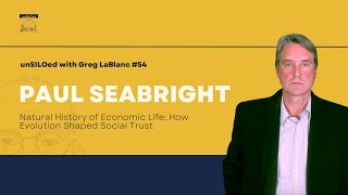 #54 Natural History of Economic Life: How Evolution Shaped Social Trust feat. Paul Seabright