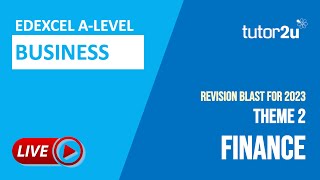 Theme 2 Finance | Edexcel A-Level Business 2023 Revision Blast