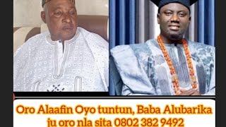 Oro Alaafin Oyo tuntun, Baba Alubarika Aworawo Agbaaye Fi oro nla sita