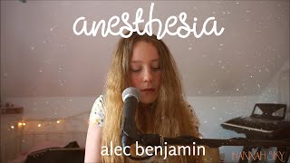 anesthesia - Alec Benjamin lyrics (cover by hannah sky)