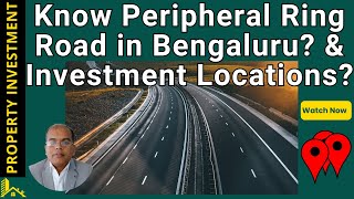 Bengaluru Peripheral Ring Road: Game-Changer for Real Estate \u0026 Connectivity! | Property Investment