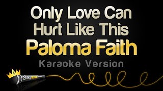 Paloma Faith - Only Love Can Hurt Like This (Karaoke Version)