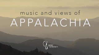 Music & Views of Appalachia- Bluegrass & American Folk Music