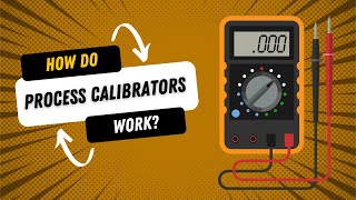 How do Process Calibrators Work?