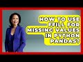 How To Use Ffill For Missing Values In Python Pandas? - Python Code School