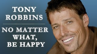 Master happiness and end your suffering | Tony Robbins | Ideal Mindset | Motivation-Inspiration
