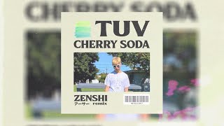 TUV - CHERRY SODA (ZEN$HI ALTERNATIVE INDIE ROCK REMIX)