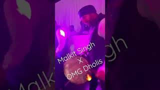 Malkit Singh x OMG Dholis