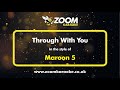 Maroon 5 - Through With You - Karaoke Version from Zoom Karaoke