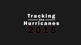 Tracking the Hurricanes: 2018