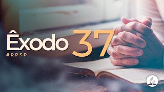 Êxodo 37 - Reavivados por Sua Palavra | #RPSP