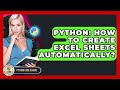 Python: How To Create Excel Sheets Automatically? - Python Code School