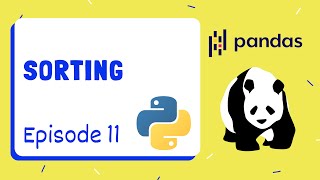 Sorting Your Data - Pandas | Python ~ Episode 11