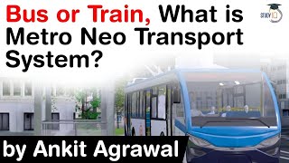 What is Metro Neo Transport System? Is it a Bus or a Train? Know all about Metro Neo Project #UPSC