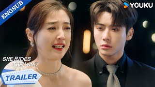 【Trailer】EP11-12: Your tears are like knives piercing my heart!🥲💘| SHE RIDES THE WIND | YOUKU