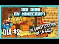 🌴100 DIAS EN UN MUNDO DE MINECRAFT |'CONSTRUCCIÓN DE LA CASA*|🌴