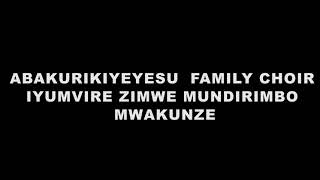 zimwe mundirimbo za chorale Abakurikiyeyesu family choir mwakunze copyright reserved 2021