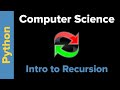 Computer Science: Intro to Recursion