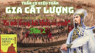 Tam Quốc Ngoại Truyện - Khổng Minh Gia Cát Lượng Đại Truyện | Phần 2