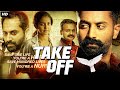 Take Off - Fahadh Faasil Hindi Dubbed Full Action Movie | South Indian Movies Dubbed In Hindi