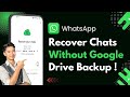 Recover Whatsapp Chats Without Google Drive | Restore Deleted Whatsapp Messages Without Backup