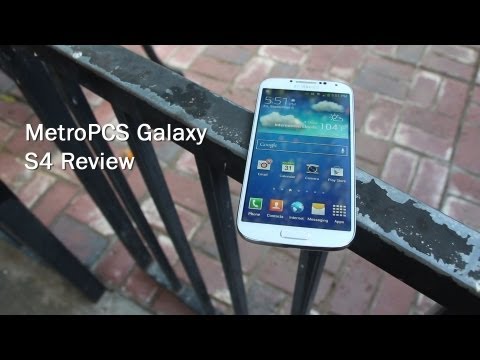 Metropcs Samsung Galaxy S4 review Metropcs Samsung Galaxy S4 review