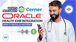 What's New About Cerner or Oracle Health EHR Integration & Why It Should Matter?