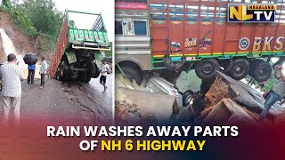 INCESSANT RAIN WASHES AWAY PARTS OF NH 6 HIGHWAY; CONNECTION DISRUPTED