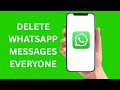 How To Delete WhatsApp Messages For Everyone