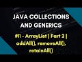 Java Collections and Generics 11 | ArrayList in Java | Part 2 | addAll() | removeAll() | retainAll()