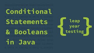 Conditional Statements and Booleans in Java with Android Studio - Leap Year Testing
