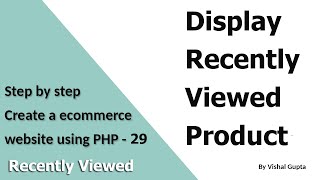 Step by step create an eCommerce website using PHP - Part 29 (Recently Viewed Product)
