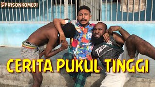 PRISON KOMEDI - CERITA TINGGI