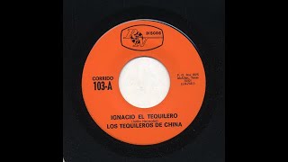 Los Tequileros De China - Ignacio El Tequilero - RyN 103-a