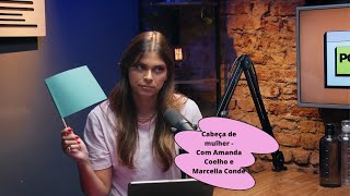 CABEÇA DE MULHER - POD ISSO, VIC? T2 EP 02