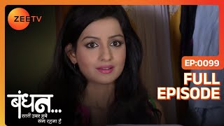 Bandhan Saari Umar Humein Sang Rehna Hai - Hindi Serial - Full Episode - 99 - Chhavi Pandey - Zee Tv