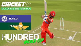 CRICKET 19 | THE HUNDRED WORLD CUP #10 | RUSSIA 🇷🇺 v PAKISTAN 🇵🇰 *SEMI FINAL*