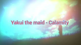 Yakui The Maid - Calamity (Nightcore)