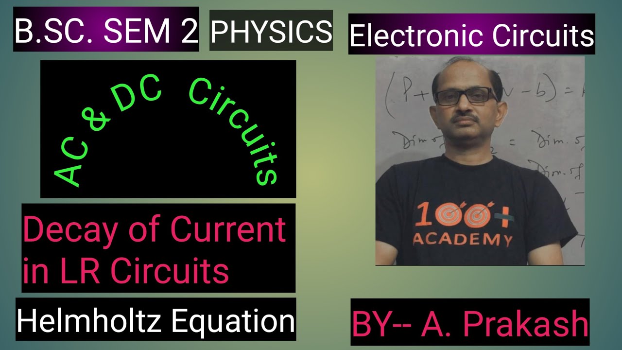 B.SC Sem.(2) Physics, ||AC & DC Circuits||; Decay Of Current In LR ...