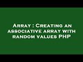 Array : Creating an associative array with random values PHP
