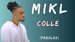 MIKL - Collé (Paroles\\Lyrics)