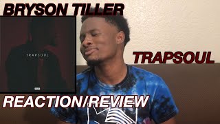 BRYSON TILLER “TRAPSOUL" Reaction/Review|#Faygos