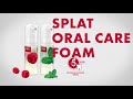 How To Use SPLAT Oral Foam