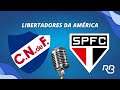 🔴 Nacional x São Paulo - Libertadores da América  - 15/08/2024 - Ulisses Costa e Mauro Beting