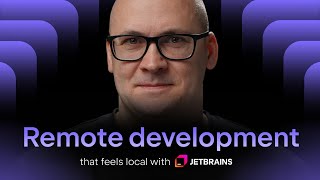 Remote development that feels local with JetBrains